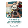 Mentoring Conversations: 30 key topics to explore together - Paperback
