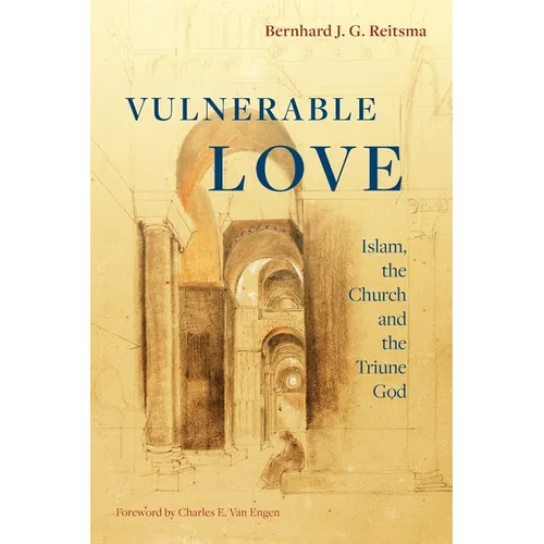Vulnerable Love: Islam, the Church and the Triune God - Paperback