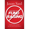 The End of Fundraising - Hardcover