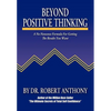 Beyond Positive Thinking: A No-Nonsense Formula for Getting the Results You Want - Paperback