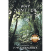 Why Didn't I Die: A Memoir of PTSD - Paperback