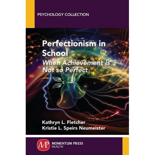Perfectionism in School: When Achievement Is Not so Perfect - Paperback