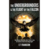 The Undergrounders & the Flight of the Falcon - Paperback