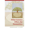 What Science Offers the Humanities: Integrating Body and Culture - Paperback