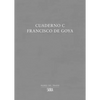 Francisco de Goya: Cuaderno C - Paperback