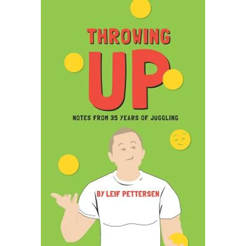 Throwing Up: Notes from 35 Years of Juggling - Paperback
