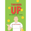 Throwing Up: Notes from 35 Years of Juggling - Paperback