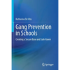 Gang Prevention in Schools: Creating a Secure Base and Safe Haven - Paperback