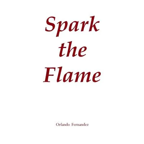 Spark the Flame - Paperback