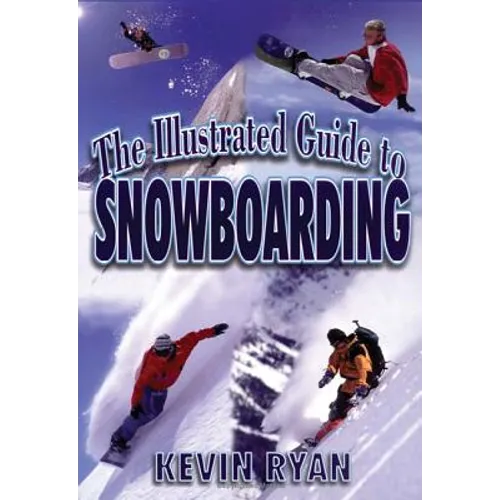 The Illustrated Guide To Snowboarding - Paperback