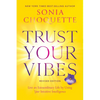 Trust Your Vibes (Revised Edition): Live an Extraordinary Life by Using Your Intuitive Intelligence - Paperback