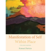 Manifestation of Self Within Place - Paperback