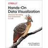 Hands-On Data Visualization: Interactive Storytelling from Spreadsheets to Code - Paperback