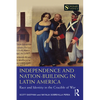 Independence and Nation-Building in Latin America: Race and Identity in the Crucible of War - Paperback