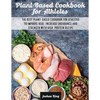 Plant-Based Cookbook for Athletes: The Best Plant-Based Cookbook For Athletes To Improve Heal, Increase Endurance and Strength With High-Protein Recip - Paperback