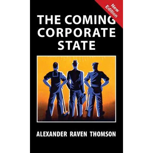 The Coming Corporate State - Hardcover