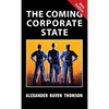 The Coming Corporate State - Hardcover