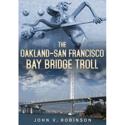 The Oakland-San Francisco Bay Bridge Troll - Paperback