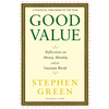 Good Value: Reflections on Money, Morality, and an Uncertain World - Paperback