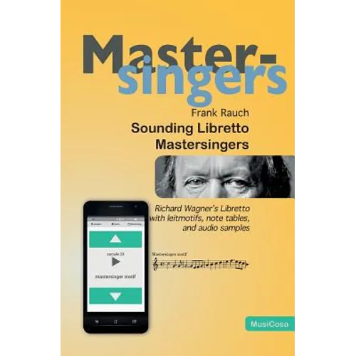 Sounding Libretto - Mastersingers: Richard Wagner's complete text of Die Meistersinger von Nuernberg in German and English with leitmotifs, note sampl - Paperback