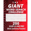 The Giant Word Search Challenge: 200 - Assorted - Large Print - Mind Splitting - Word Search - Puzzles - Paperback