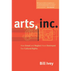 Arts, Inc.: How Greed and Neglect Have Destroyed Our Cultural Rights - Paperback