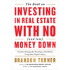 The Book on Investing in Real Estate with No (and Low) Money Down: Creative Strategies for Investing in Real Estate Using Other People's Money - Paperback