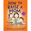 How to Raise a Mom - Paperback