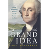 The Grand Idea: George Washington's Potomac and the Race to the West - Paperback