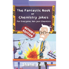 The Fantastic Book of Chemistry Jokes: For Everyone, Not Just Chemists - Paperback