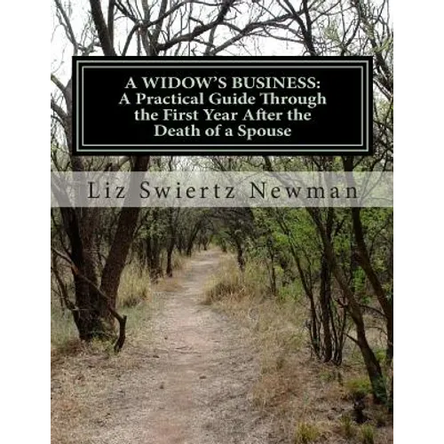 A Widow's Business: A Practical Guide Through the First Year After the Death of a Spouse - Paperback