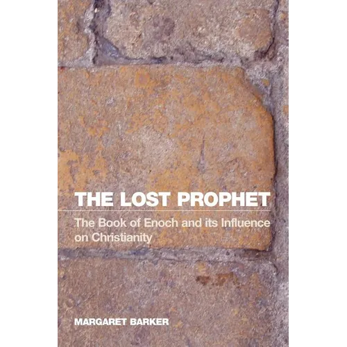 The Lost Prophet: The Book of Enoch and Its Influence on Christianity - Paperback