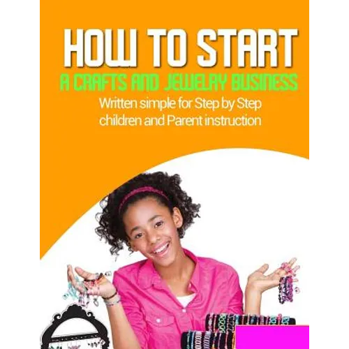 How to start a home based jewlery biz: Written simple for parent and children instruction - Paperback