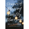 Prayers of Blessing Over My Marriage - Paperback