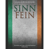 Sinn Féin: The History and Legacy of the Irish Republican Political Party - Paperback