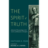 The Spirit of Truth: Johannine Pneumatology in the Letters of Athanasius to Serapion - Hardcover