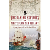 Daring Exploits of Pirate Black Sam Bellamy: From Cape Cod to the Caribbean - Hardcover