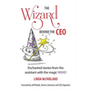 The Wizard behind the CEO: Enchanted stories from the assistant with the magic WAND - Paperback