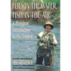 Flies in the Water, Fish in the Air: A Personal Introduction to Fly-Fishing - Paperback