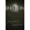 A Whisper of Leaves - Paperback