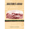 Abolitionists Abroad: American Blacks and the Making of Modern West Africa - Paperback