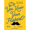 Do You Know Your Husband?: A Quiz about the Man in Your Life - Paperback
