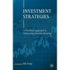 Investment Strategies: A Practical Approach to Enhancing Investor Returns - Hardcover