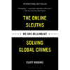 We Are Bellingcat: The Online Sleuths Solving Global Crimes - Paperback