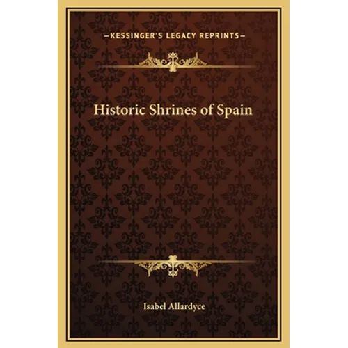 Historic Shrines of Spain - Hardcover