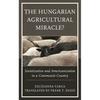 Hungarian Agricultural Miracle?: Sovietization and Americanization in a Communist Country - Paperback