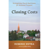 Closing Costs: Reimagining Church Real Estate for Missional Purposes - Hardcover