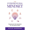 The Entrepreneurial Mindset: Preparing Our Next Generation For The Future of Work - Paperback