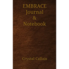 Embrace Journal & Notebook - Hardcover