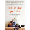 Knitting Pearls: Writers Writing about Knitting - Paperback